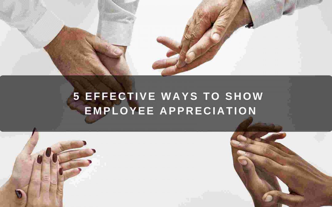 5 Effective Ways to Show Employee Appreciation