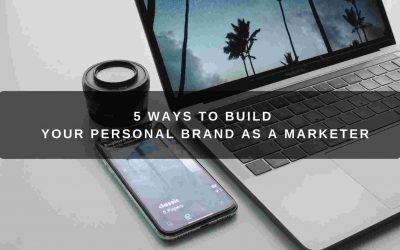 5 Ways to Build Your Personal Brand as a Marketer