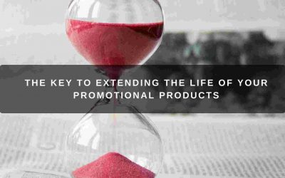 The Key to Extending the Life of Your Promotional Products