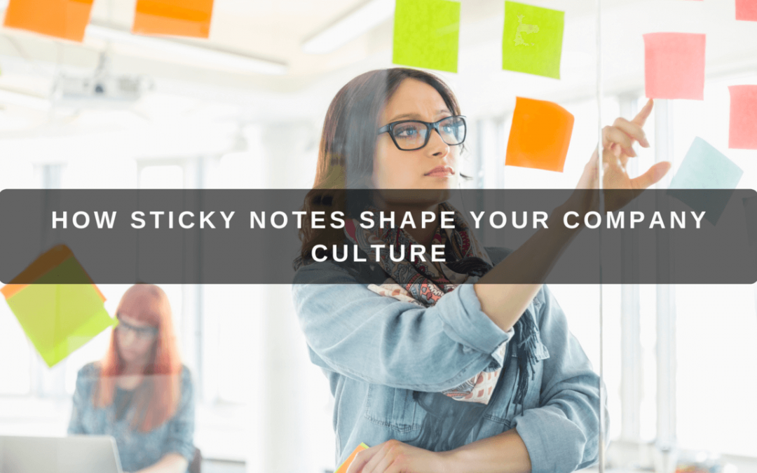 How Sticky Notes Shape Your Company Culture