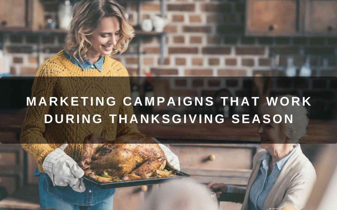 Marketing Campaigns That Work During Thanksgiving Season