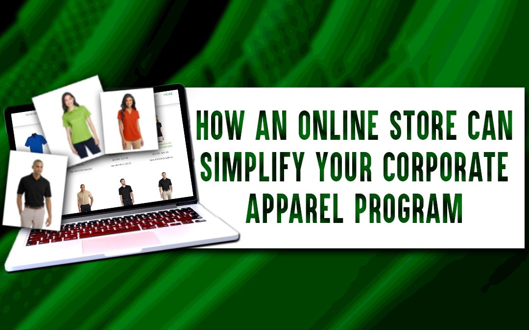 How an Online Store can simplify Your Corporate Apparel Program