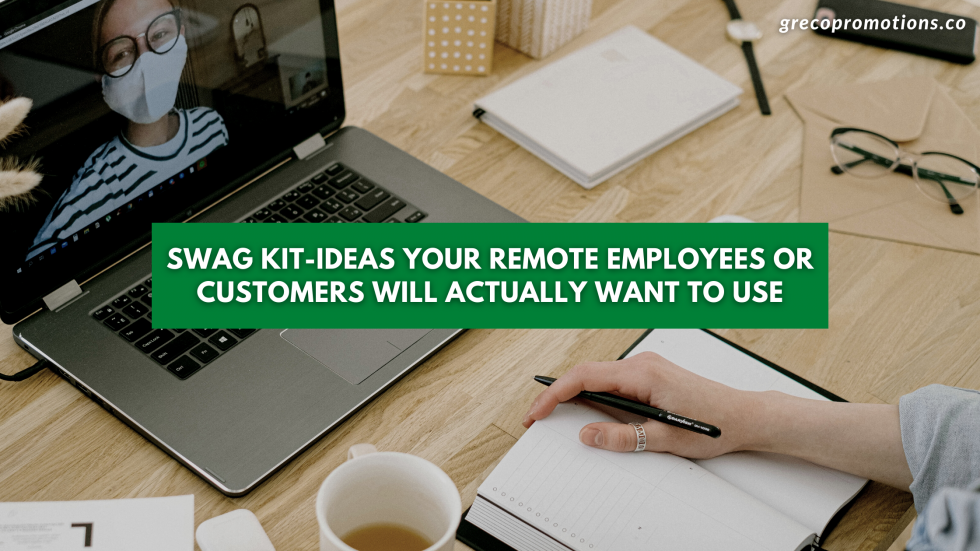 SWAG Kit Ideas Your Remote Employees or Customers Will Actually Want